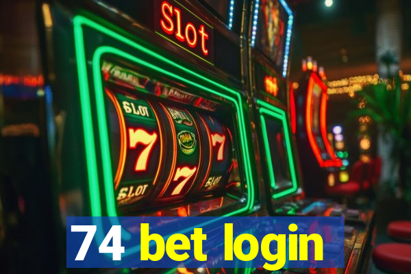 74 bet login